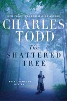 The shattered tree :a Bess Crawford mystery